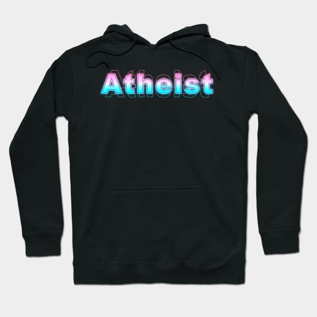 Atheist Hoodie by Sanzida Design